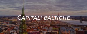 capitali baltiche Vilnius, Tallinn, Riga